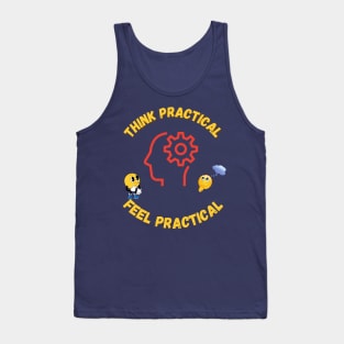 Think practical,Feel practical Tank Top